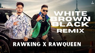 White Brown Black Remix  Avvy Sra  Karan Aujla  Dj RawKing  Dj RawQueen  Jaani  Desi Melodies [upl. by Bashee217]