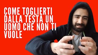 Come toglierti dalla testa un uomo che non ti vuole [upl. by Idnyc]