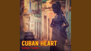 Cuban Heart [upl. by Aikemehs]