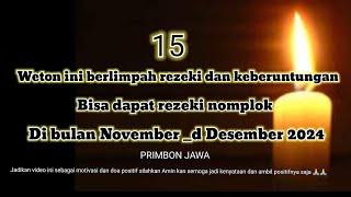 weton ini berlimpah rezeki dan keberuntungan di bulan NovemberDesember 2024 [upl. by Asseralc795]