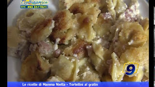 Tortellini al gratin  Le ricette di Mamma Nietta [upl. by Piegari]