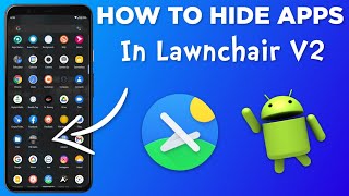 How To Hide Apps In Lawnchair Launcher V2 2020 [upl. by Thill930]