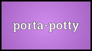 Portapotty Meaning [upl. by Hepsoj]