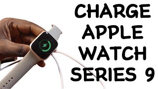 How to Charge Apple Watch Series 9 [upl. by Kania]