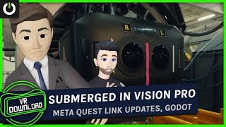 VR Download Submerged On Vision Pro Godot amp Meta Quest Link Updates [upl. by Aiuqes747]