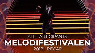 Melodifestivalen 2018 Sweden  All Participants  RECAP [upl. by Allegra485]