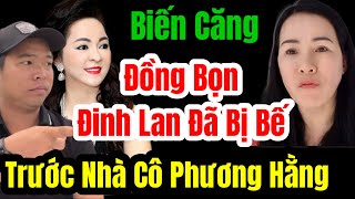 🛑 Biến Căng Ngay Lúc Này Đồng Bọn Của Đinh Lan Đã Bị Bế Trước Cửa Nhà Cô Nguyễn Phương Hằng dinhlan [upl. by Derej]