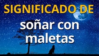 Qué significa soñar con maletas 💤 Interpretación de los Sueños [upl. by Dun]