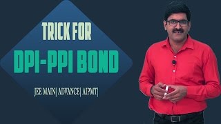 Trick for DpiPpi Bond  JEE Main Advance AIIMS [upl. by Nnire]