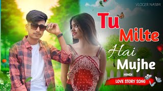 Tu Milta Hai Mujhe  Raj Barman  New Hindi Song  VLOGER NASIM  Love Story song tumiltahaimujhe [upl. by Euphemie819]