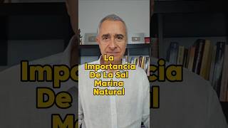 La Importancia De La Sal Marina Natural [upl. by Isoais]