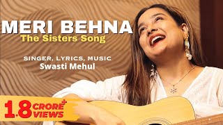 Meri Behna The Sisters Song  Swasti Mehul  Bhai Behen Ka Pyar  Brother Sister  Raksha Bandhan [upl. by Herwig]