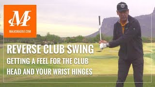 Malaska Golf  Reverse Club Swing  Feel for Wrist Hinge in Full Swing [upl. by Phelgon674]