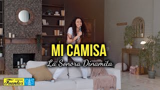 MI CAMISA – LA SONORA DINAMITA Video Letra [upl. by Tomkins675]