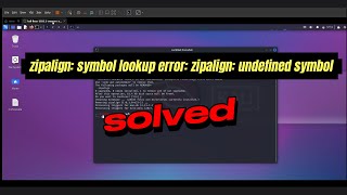 zipalign symbol lookup error  zipalign undefined symbol  SOLVED  Kali Linux 2023 [upl. by Ailel]