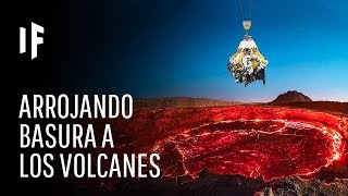 ¿Qué pasaría si arrojáramos nuestra basura a los volcanes [upl. by Gierc108]