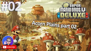 Acorn Plains part 02 🌰🌰  New Super Mario Bros U Deluxe Pt02 [upl. by Tepper]