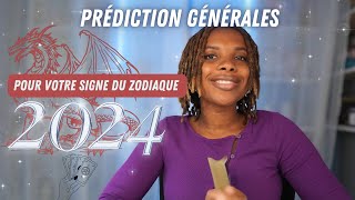 2024 PRÉDICTION GÉNÉRALES POUR VOTRE SIGNE ASTROLOGIQUE [upl. by Parlin]