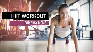 10 Minute HIIT Workout QUICK ROUTINE FOR BUSY MOMS [upl. by Fabyola]