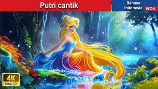 Putri cantik ✨‍ Dongeng Bahasa Indonesia ✨ WOA Indonesian Fairy Tales [upl. by Mitzie944]