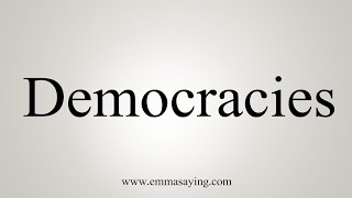 How To Say Democracies [upl. by Kcolttam670]