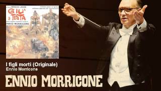 Ennio Morricone  I figli morti  Originale  Giù La Testa 1971 [upl. by Seve16]