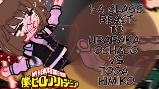 Past 1A Class react to Uraraka Ochaco Vs Toga Himiko  Season 7  Bnha react [upl. by Godderd]