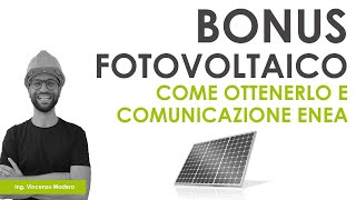 Fotovoltaico e bonus come ottenerlo e cosa comunicare allENEA [upl. by Skyler114]