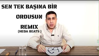 SEN TEK BAŞINA BİR ORDUSUN REMİX  HEDA BEATS [upl. by Ahsatsana]