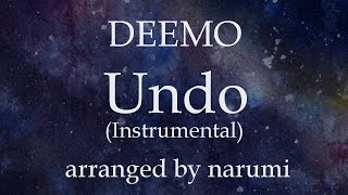 DEEMO  UndoInstrumental  lyrics歌詞付karaokeカラオケ arranged by narumi [upl. by Oberstone274]