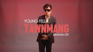 Young Fella  Tawnmang Dear Kim ost official mv ProdSmiley [upl. by Sinned664]