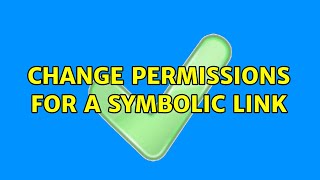 Unix amp Linux Change permissions for a symbolic link 4 Solutions [upl. by Ekusoyr]