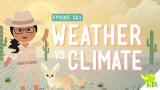 Weather vs Climate Crash Course Kids 281 [upl. by Liebowitz]