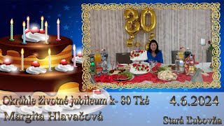 🎬🎥Okrúhle životné jubileum k 80  Tká Margita Hlaváčová 462024 Stará Ľubovňa komplet🎬🎥 [upl. by Yroger]