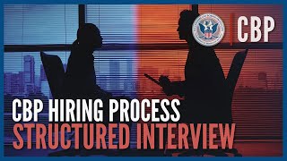 Structured Interview UPDATED Jan 2024  Hiring Process Deep Dive  CBP [upl. by Rey791]