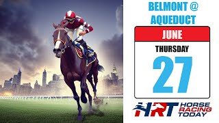 Belmont at Aqueduct Picks Live Stream – June 27 2024 – Horse Racing Today [upl. by Ydrah745]