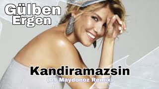 Gülben Ergen  Kandiramazsin DJ Maydonoz Remix [upl. by Flaherty705]