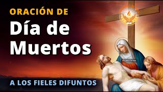 ORACION de DIA de MUERTOS 🙏 a los FIELES DIFUNTOS [upl. by Ingold]