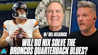 Can Bo Nix Be The First Great Broncos QB Since Peyton Manning  Bill Belichick amp Pat McAfee [upl. by Nicole204]