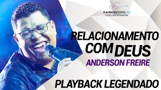 ANDERSON FREIRE  RELACIONAMENTO COM DEUS PLAYBACK LEGENDADO [upl. by Ahswat310]