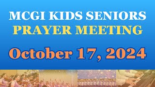 MCGI Kids Seniors Prayer Meeting • Oct 17 2024 [upl. by Jude468]