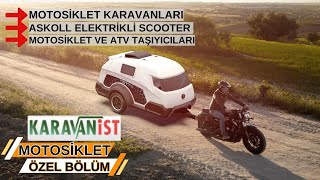 KARAVANİST FUARINDA MOTOSİKLET KARAVANI ELEKTRİKLİ SCOOTER VE MOTOSİKLET TAŞIYICILARI ÖZEL BÖLÜM [upl. by Nosam]