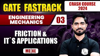 Engineering Mechanics 03  Friction amp Its Applications  ME  XE  GATE 2024 Crash Course [upl. by Benkley21]