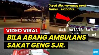 VlRAL TENGOK BILA ABANG AMBULANS S4KAT GENG SJR [upl. by Shugart]