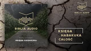 BIBLIA AUDIO superprodukcja  42 Księga Habakuka  całość  Stary Testament [upl. by Danya]