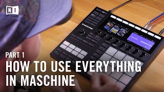 How to Use Everything in MASCHINE MK3 Beat Making Masterclass Part 1  Native Instruments [upl. by Hurleigh]