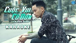 Karaoke Cuộc Vui Cô Đơn  Lê Bảo Bình [upl. by Lorette]