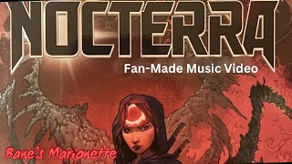 Bane’s Marionette  Nocterra FanMade Music video [upl. by Lleoj301]