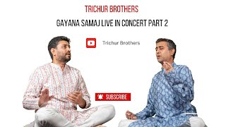 Trichur Brothers  Live  Part 2  Bangalore Gayana Samaja [upl. by Gilman]