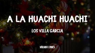 A la Huachi Huachi Villancico  Los Villa Garcia Lyrics ❤️🤍❤️ navidad villancico christmas [upl. by Bast]